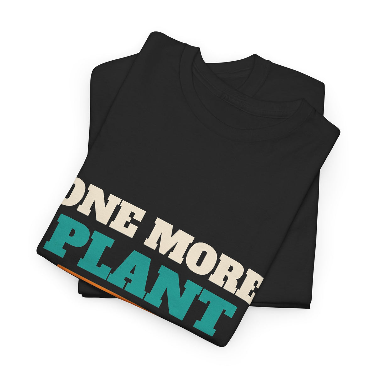 Funny Gardening T-Shirt, Plant Lover Gift for Gardeners, Spring, Birthday and Christmas Gift