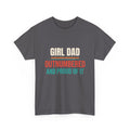 Girl Dad T-Shirt, Gift for Dad of Daughters, Father's Day and Christmas Gift