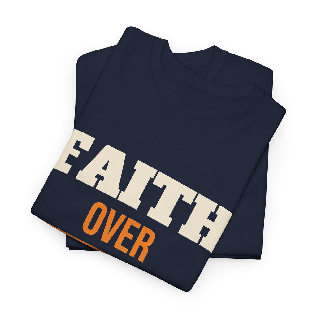 Christian Faith Over Fear T-Shirt, Religious Gift for Women and Men, Church, Easter and Christmas Gift