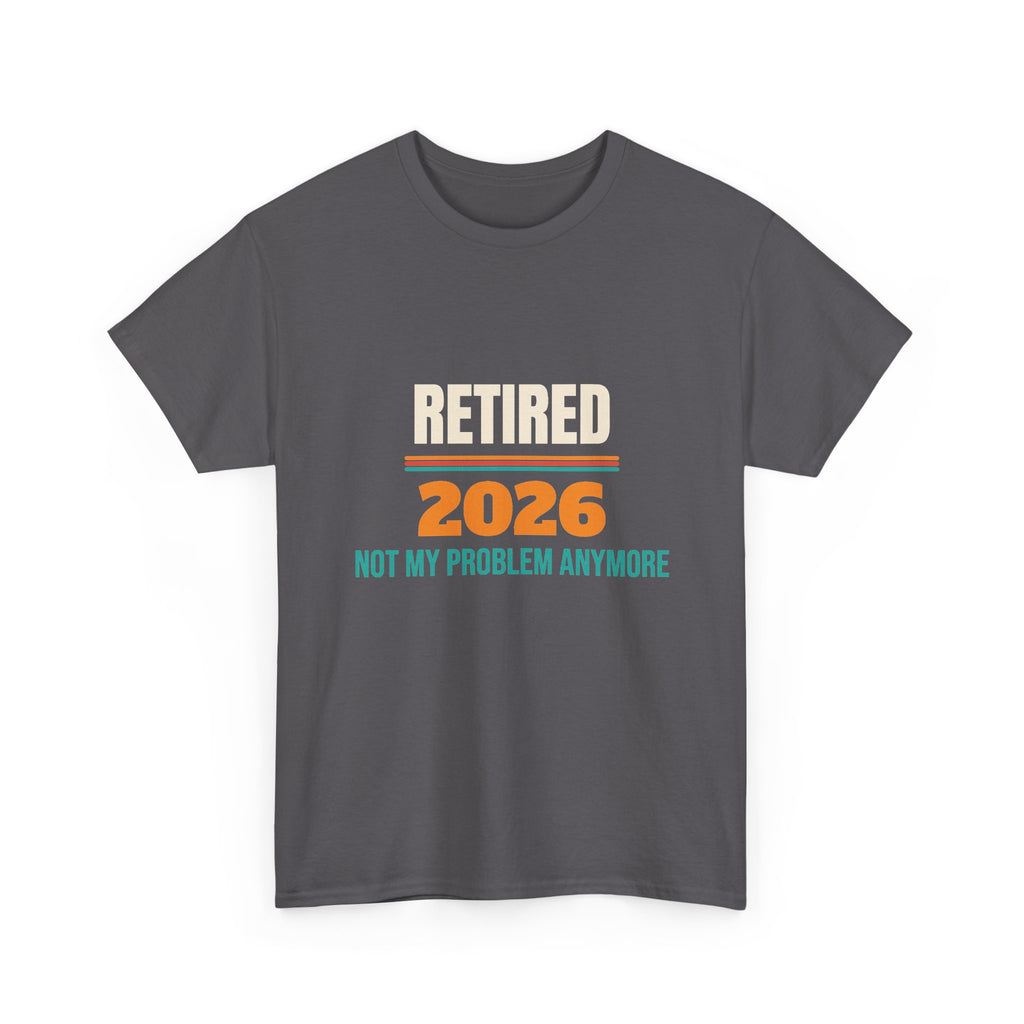 Funny Retirement 2026 T-Shirt, Retirement Gift for Men and Women, Retirement Party Gift