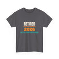 Funny Retirement 2026 T-Shirt, Retirement Gift for Men and Women, Retirement Party Gift
