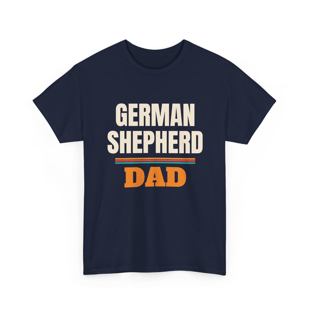 German Shepherd Dad T-Shirt, German Shepherd Owner Gift, Birthday, Father's Day and Christmas Gift