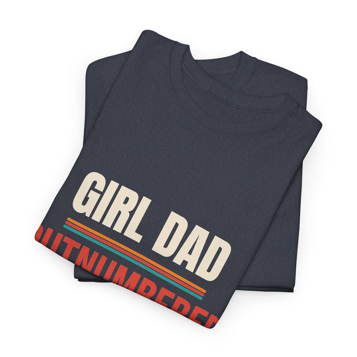 Girl Dad T-Shirt, Gift for Dad of Daughters, Father's Day and Christmas Gift