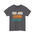 Funny Dad Joke T-Shirt, Gift for Dad from Kids, Father's Day, Birthday and Christmas Gift