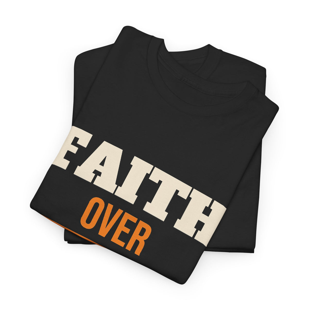 Christian Faith Over Fear T-Shirt, Religious Gift for Women and Men, Church, Easter and Christmas Gift