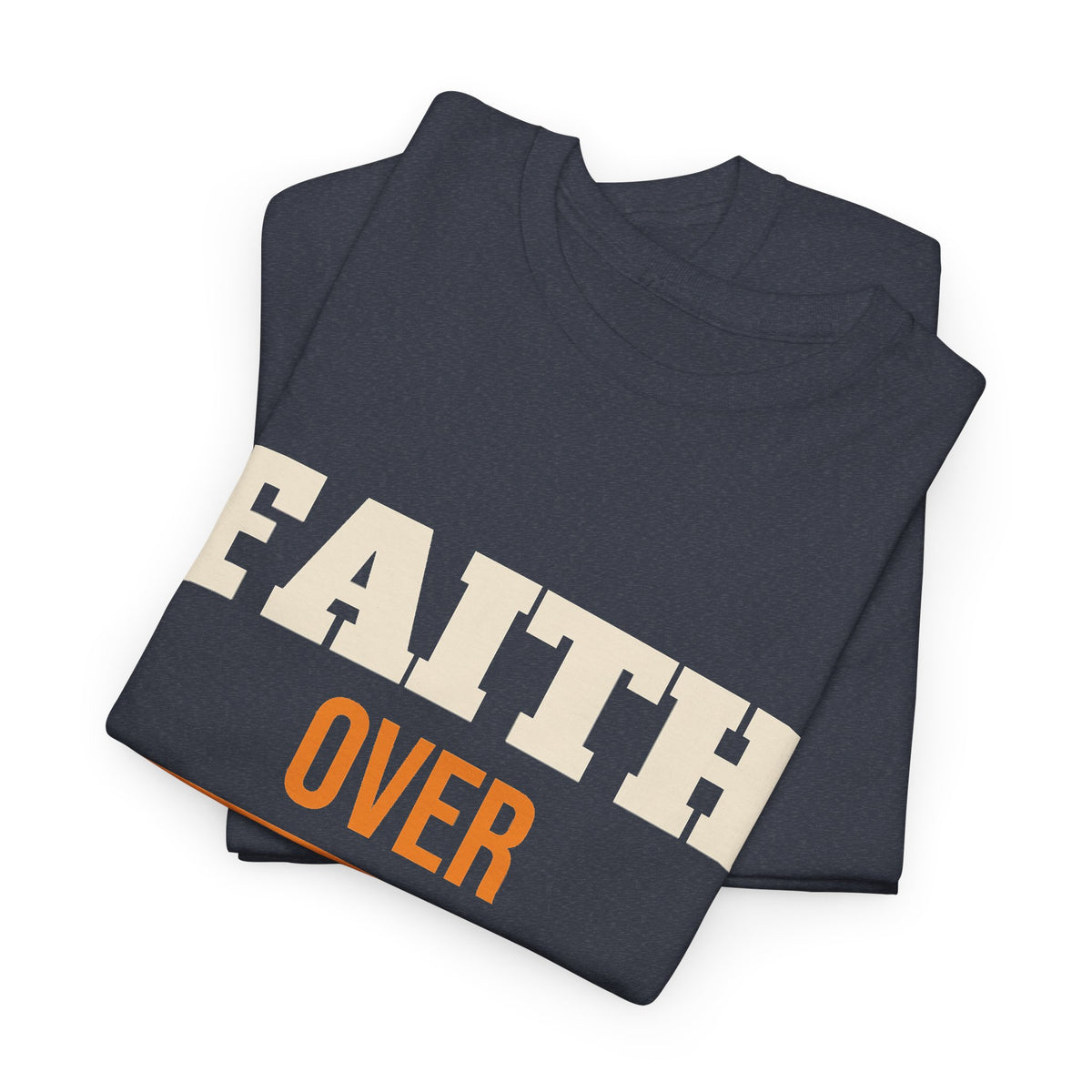 Christian Faith Over Fear T-Shirt, Religious Gift for Women and Men, Church, Easter and Christmas Gift