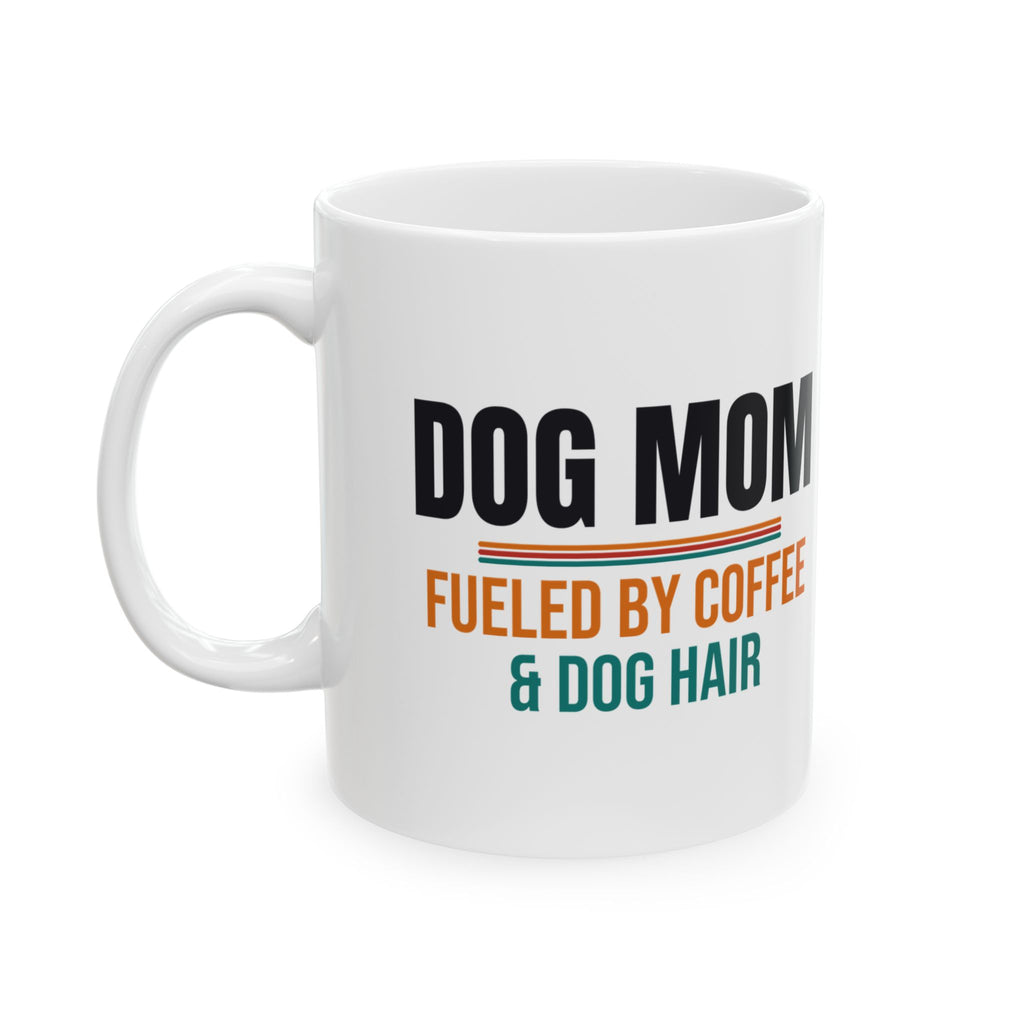 Dog Mom Coffee Mug, Dog Lover Gift for Women, Mother's Day, Birthday and Christmas Gift