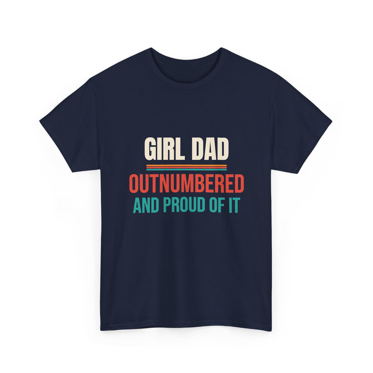 Girl Dad T-Shirt, Gift for Dad of Daughters, Father's Day and Christmas Gift