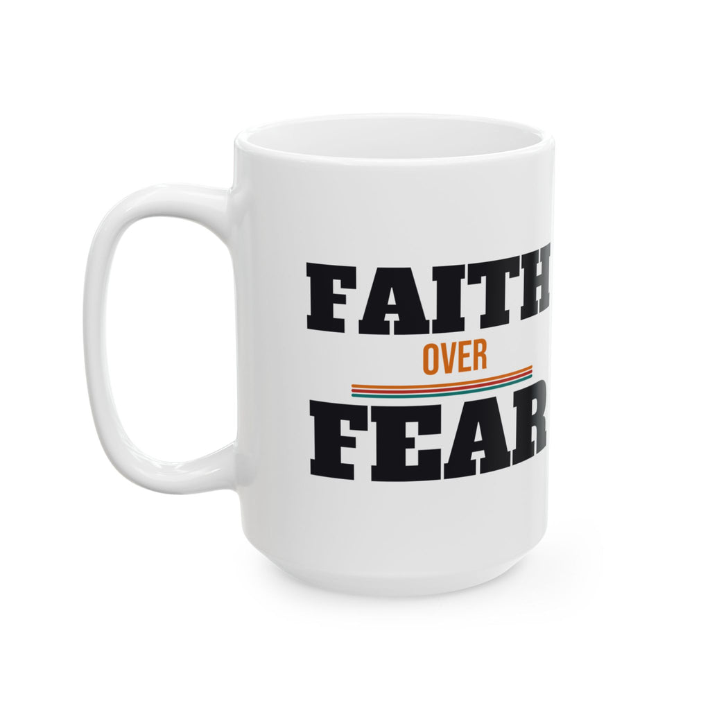 Christian Faith Over Fear Coffee Mug, Religious Gift for Women and Men, Church, Easter and Christmas Gift