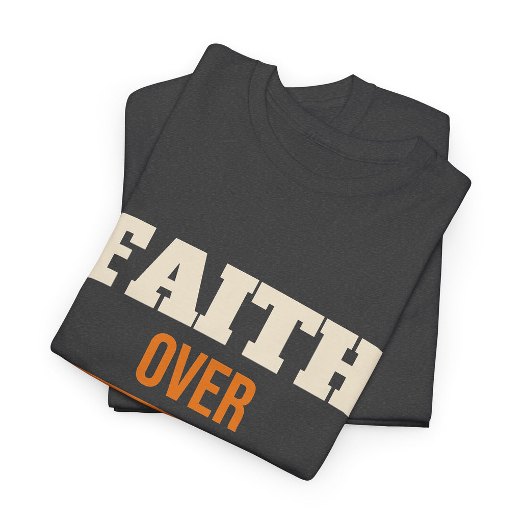 Christian Faith Over Fear T-Shirt, Religious Gift for Women and Men, Church, Easter and Christmas Gift