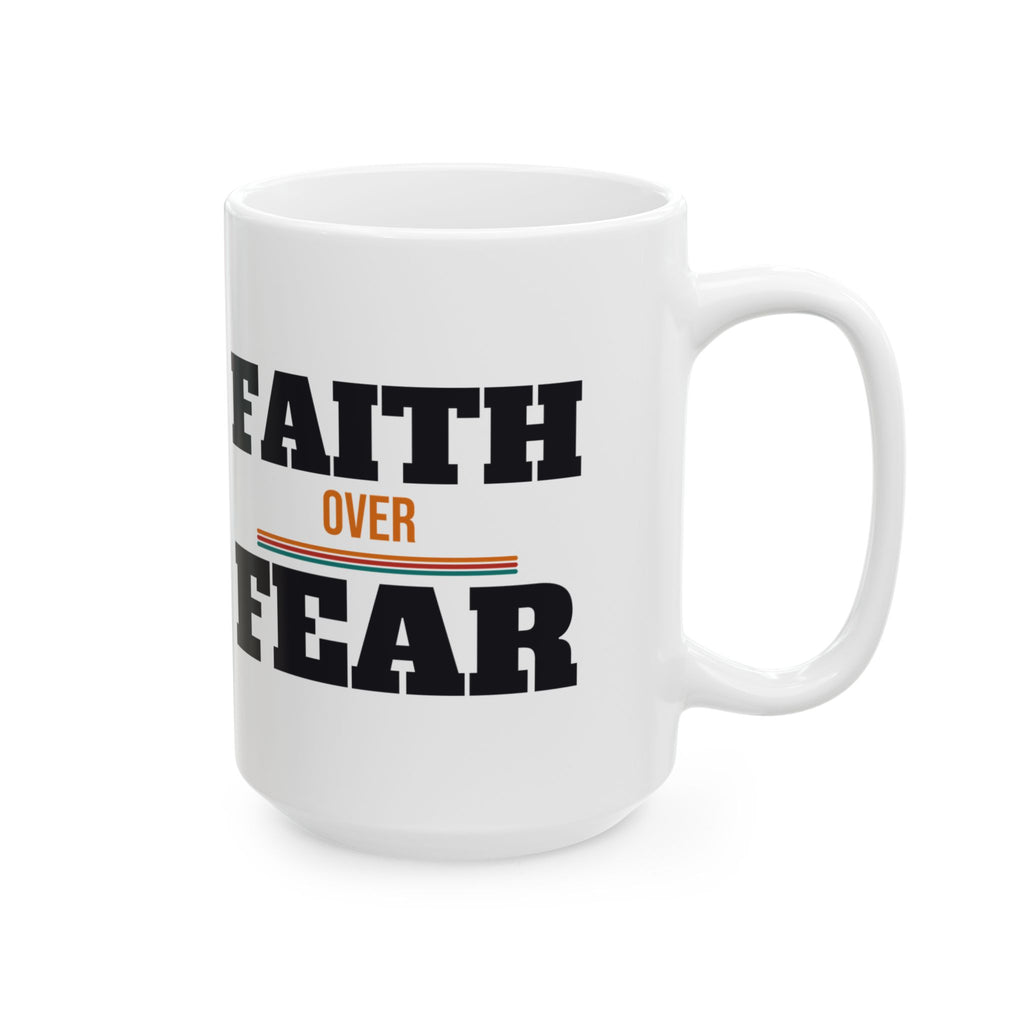 Christian Faith Over Fear Coffee Mug, Religious Gift for Women and Men, Church, Easter and Christmas Gift